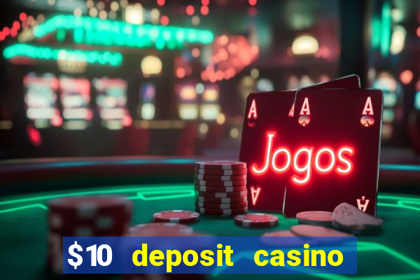 $10 deposit casino nz 2022