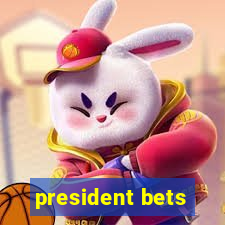 president bets