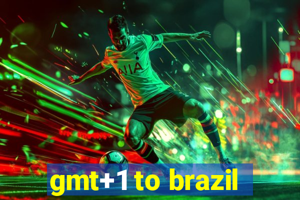 gmt+1 to brazil