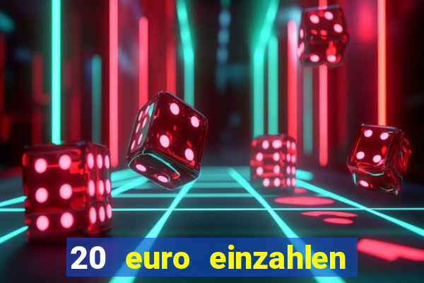 20 euro einzahlen casino bonus