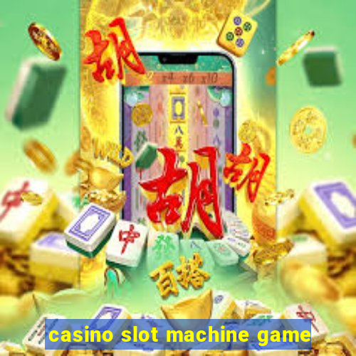 casino slot machine game