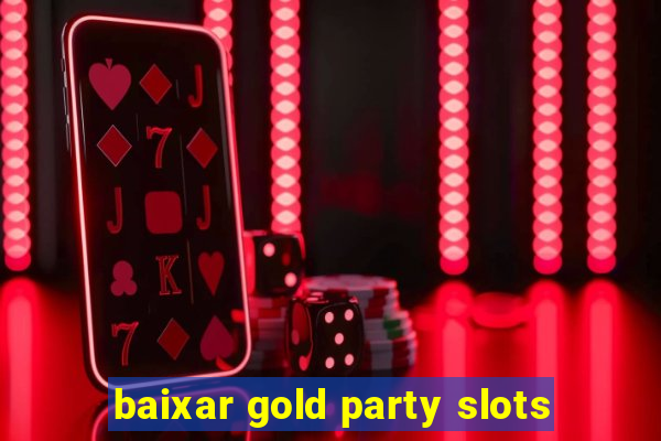 baixar gold party slots