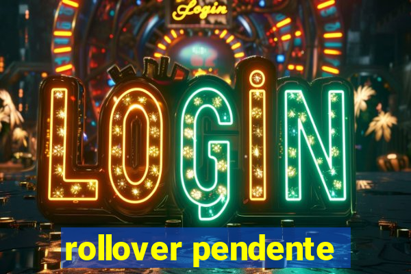 rollover pendente