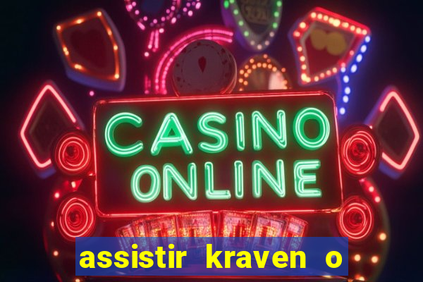 assistir kraven o caçador dublado