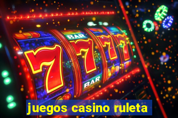 juegos casino ruleta