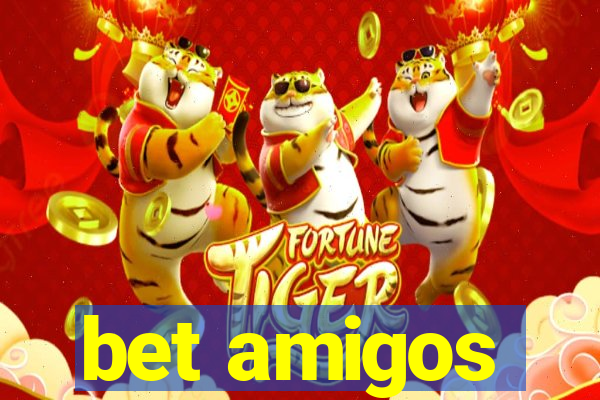 bet amigos