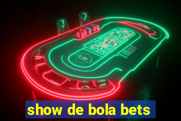 show de bola bets