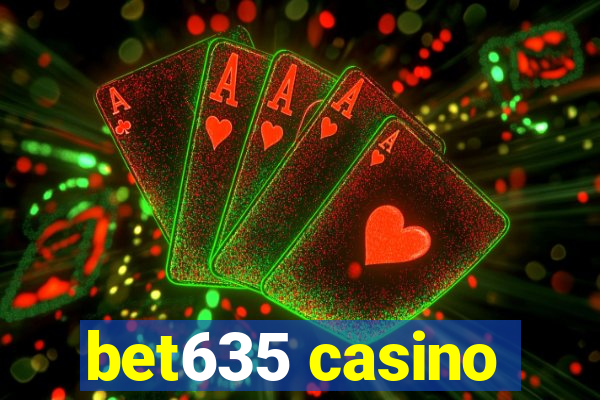 bet635 casino