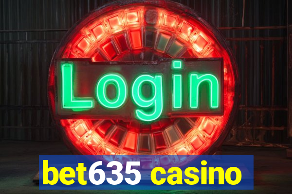 bet635 casino