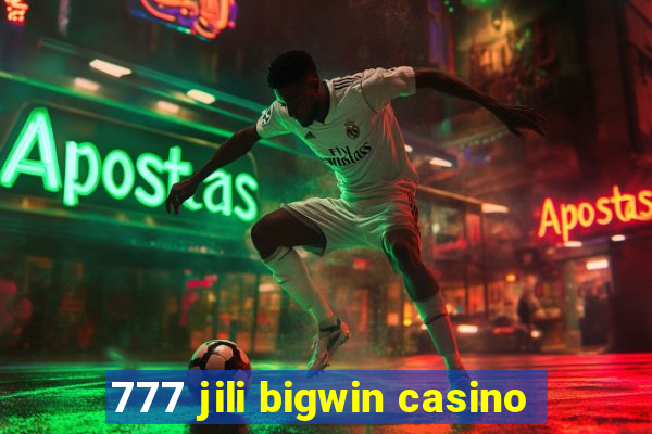 777 jili bigwin casino