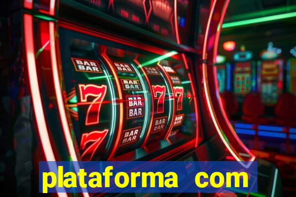 plataforma com b么nus gr谩tis