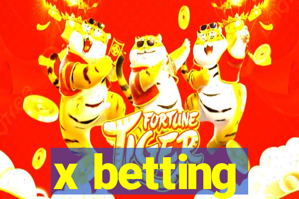 x betting