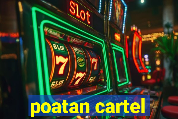 poatan cartel