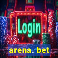 arena. bet