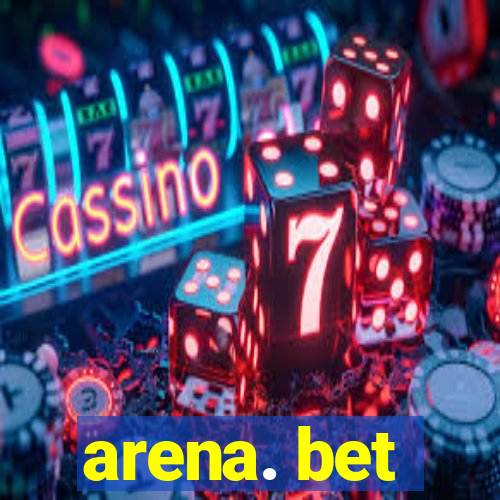 arena. bet