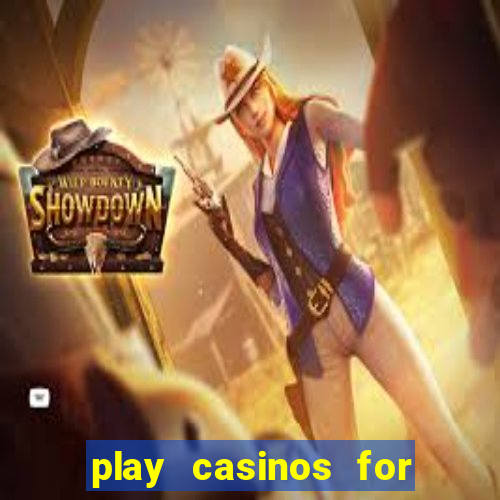 play casinos for real money