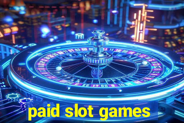 paid slot games