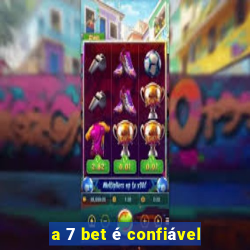 a 7 bet é confiável