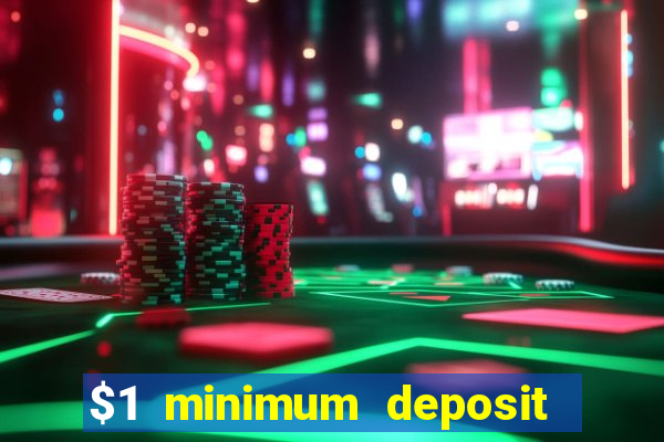 $1 minimum deposit casino australia 2018