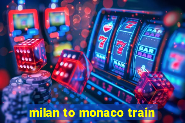 milan to monaco train