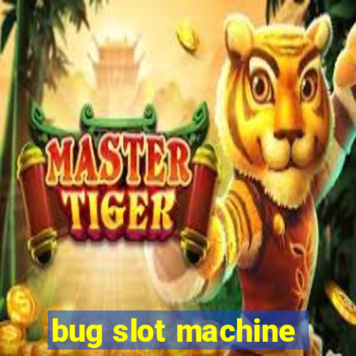 bug slot machine