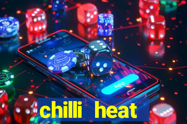 chilli heat megaways online slot