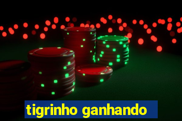 tigrinho ganhando