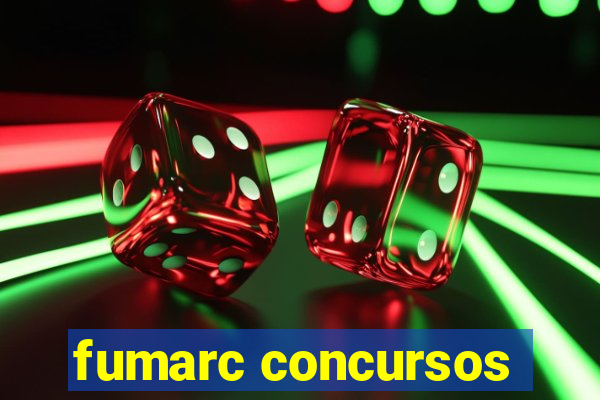 fumarc concursos