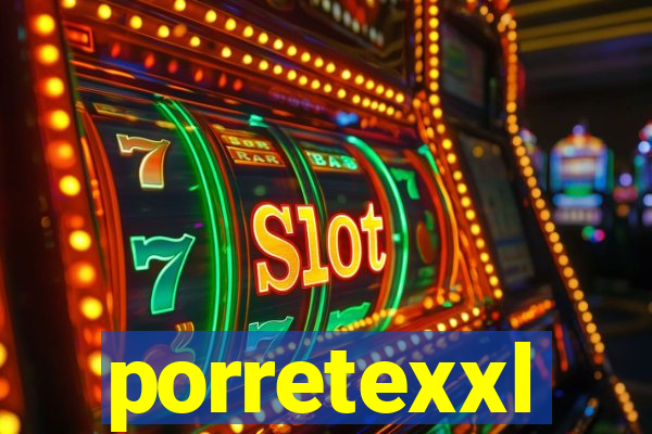 porretexxl