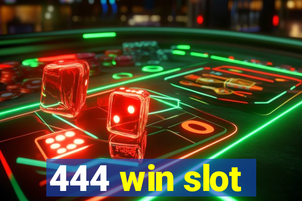 444 win slot