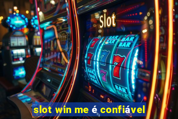 slot win me é confiável