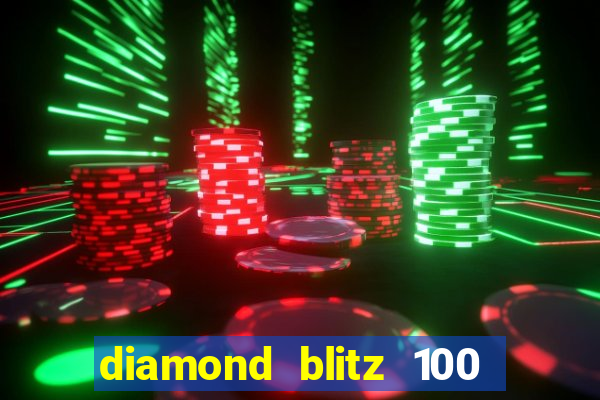 diamond blitz 100 slot free play