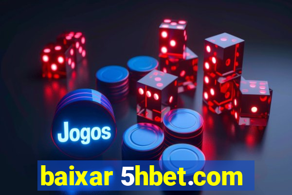 baixar 5hbet.com