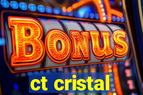 ct cristal