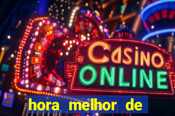 hora melhor de jogar fortune tiger