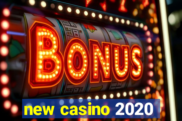 new casino 2020