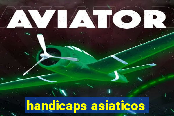 handicaps asiaticos