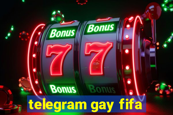 telegram gay fifa