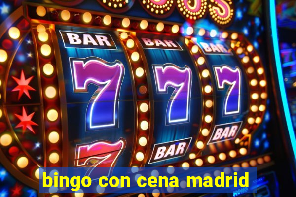 bingo con cena madrid