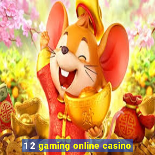 1 2 gaming online casino