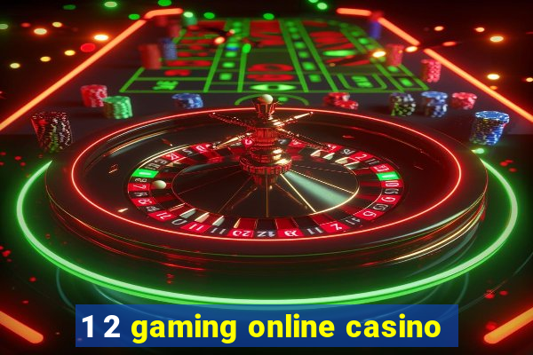 1 2 gaming online casino