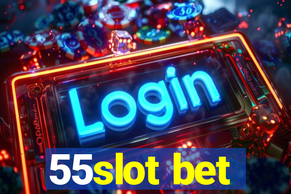 55slot bet