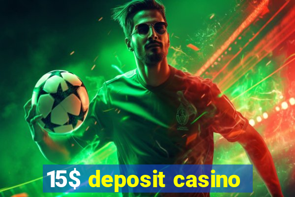 15$ deposit casino