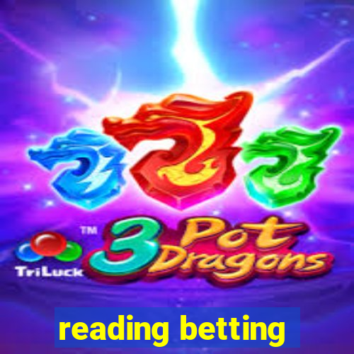 reading betting