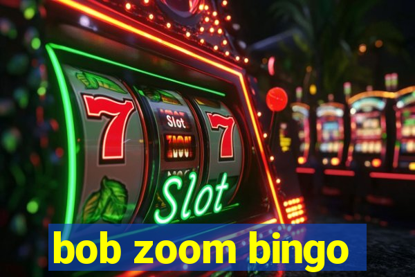 bob zoom bingo