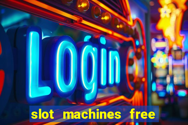 slot machines free games casino