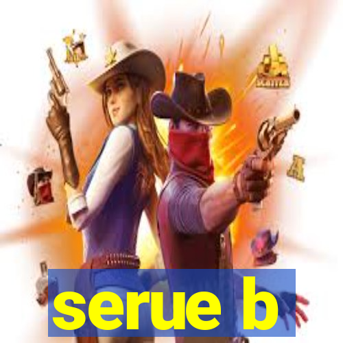 serue b