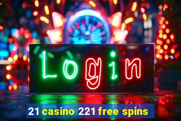 21 casino 221 free spins