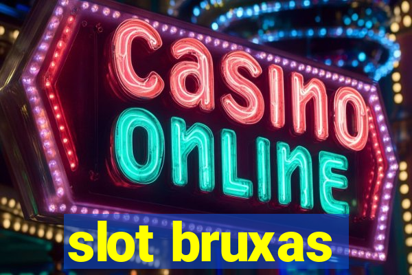 slot bruxas