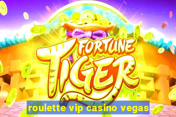 roulette vip casino vegas